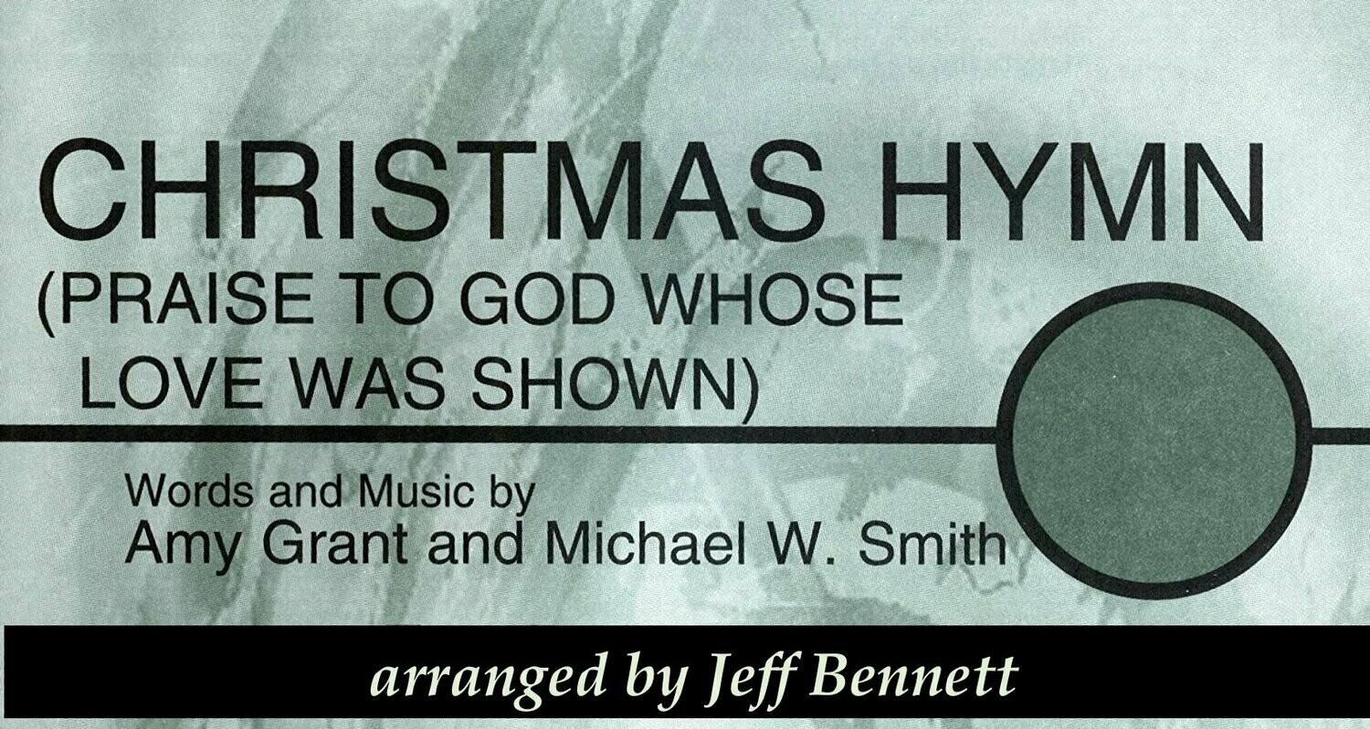 Christmas Hymn (Praise to God Whose Love Was Shown)